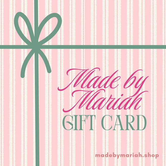 Made by Mariah Gift Card